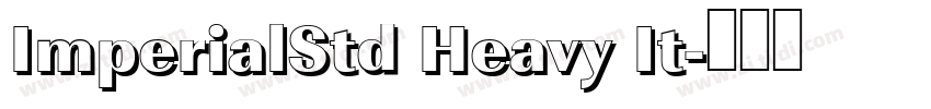 ImperialStd Heavy It字体转换